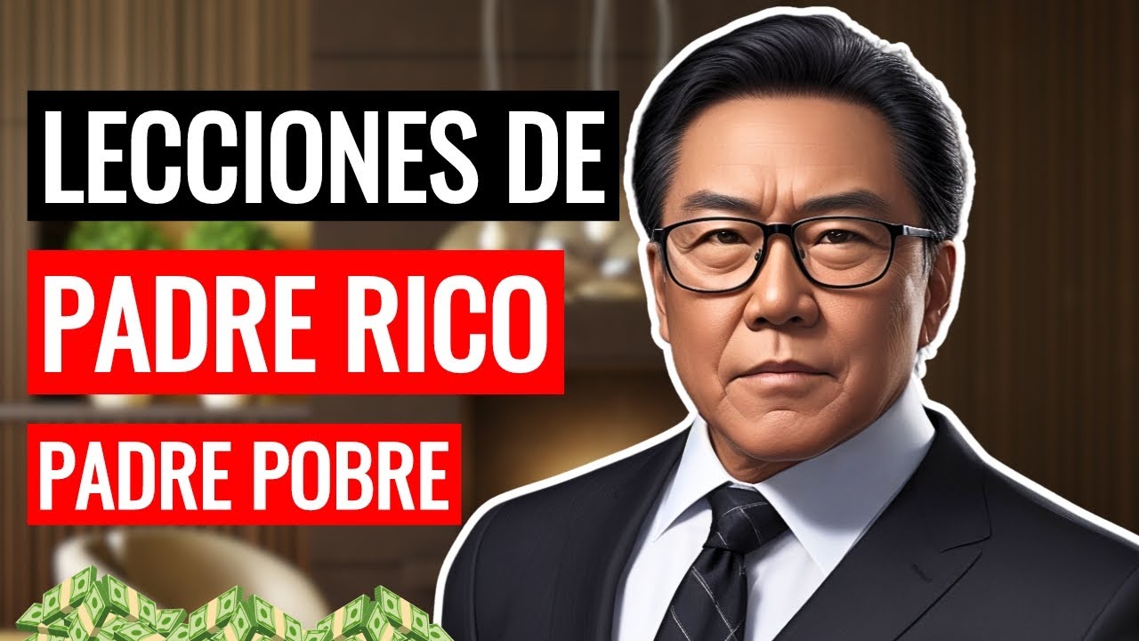 💸 7 LECCIONES de PADRE RICO PADRE POBRE (Estas Lecciones CAMBIARÁN tu