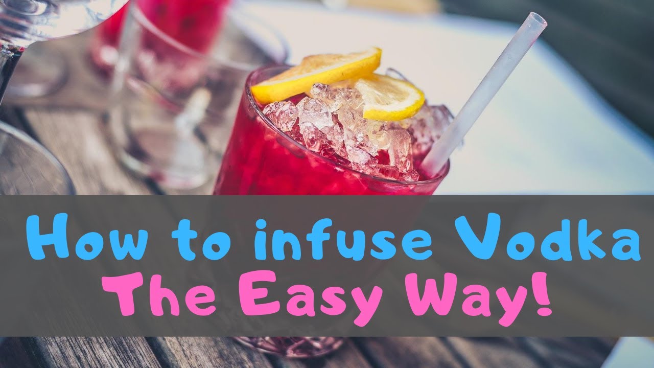 How to infuse Vodka - Homemade flavoured vodka - YouTube