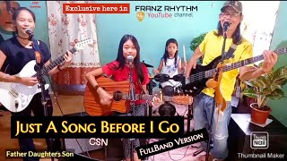 Vignette de la vidéo "JUST A SONG BEFORE I GO (csn)cover by FranzRhytm (father daughters & son)"