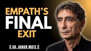 WHY EMPATHS LEAVE WITHOUT WARNING — AND NEVER RETURN || DR. GABOR MATE