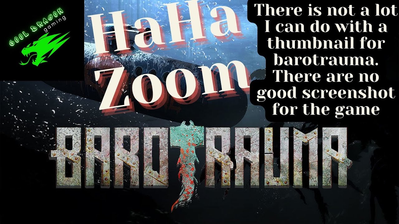 HaHa... Zoom Barotrauma YouTube