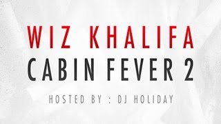Wiz Khalifa - Cabin Fever 2 Full Mixtape