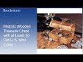 Historic Wooden Treasure Chest with at Least 50 Old U.S. Mint Coins Historic Wooden Treasure Chest with at Least 50 Old U.S. Mint Coins