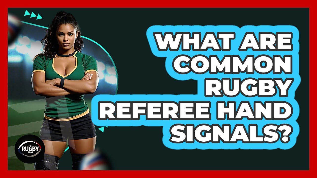 What Are Common Rugby Referee Hand Signals? - YouTube