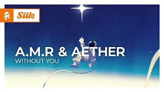 Amr U0026 Aether  Without You melodic House  Monstercat