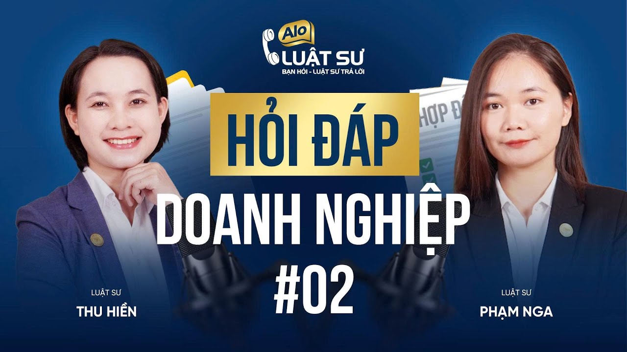 Hỏi đáp về doanh nghiệp | ALO LUẬT SƯ: Bạn hỏi - Luật sư trả lời