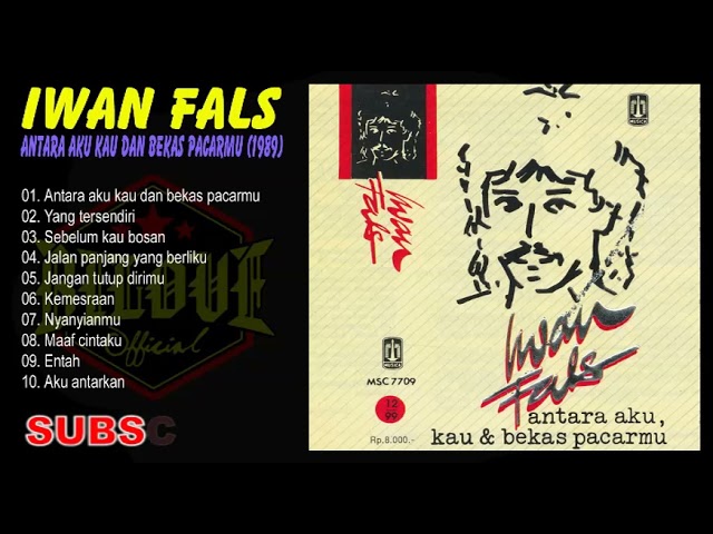 Iwan Fals - Antara Aku Kau dan Bekas Pacarku (1989) Full Album class=
