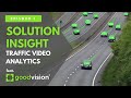 Solution insight ep01 realtime traffic analytics solution powered by goodvision ai engine