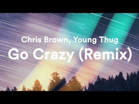 Chris Brown, Young Thug - Go Crazy (Clean - Lyrics) 