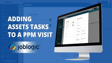 How-To Guide | Adding Assets and Tasks to Planned Maintenance Visits | Joblogic®