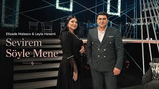 Elizade Malasov & Leyla Hesenli - Sevirem Söyle Mene