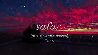 Safar❤️😌🎧 [Mix slowed reverb] Midnight Lo_Fi Song #foryou #song #lyrics #trending #slowedandreverb