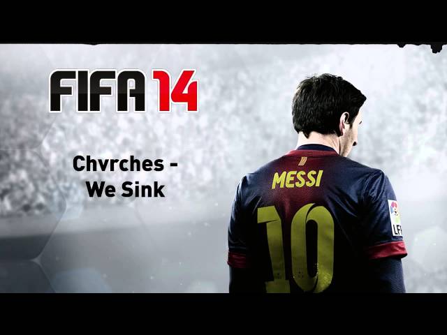 (FIFA 14) Chvrches - We Sink