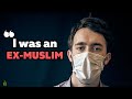 I was an Ex-Muslim : The REASON I Came Back to Islam