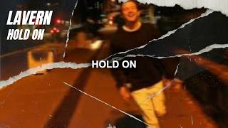 Lavern - Hold On (Music Visuals)