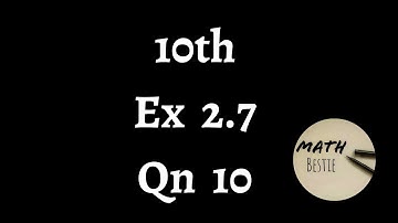 Class - 10th | Ex 2.7 Qn 10 | TN Samacheer New Syllabus