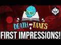 Death and Taxes - FIRST IMPRESSIONS