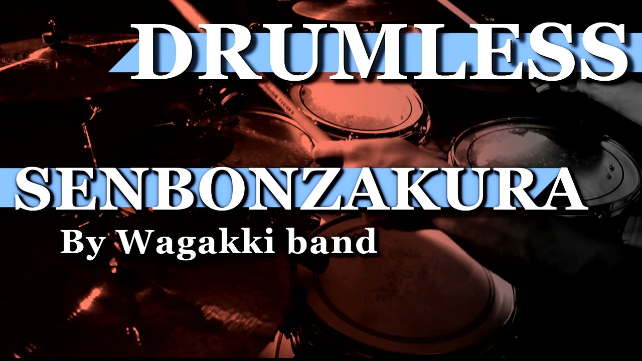 Drumless Senbonzakura Wagakki Band YouTube