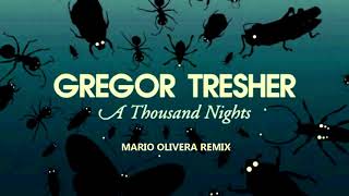 Gregor Tresher - A Thousand Nights (Mario Olivera Remix)