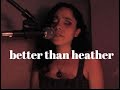 better than heather- conan gray rewrite cover