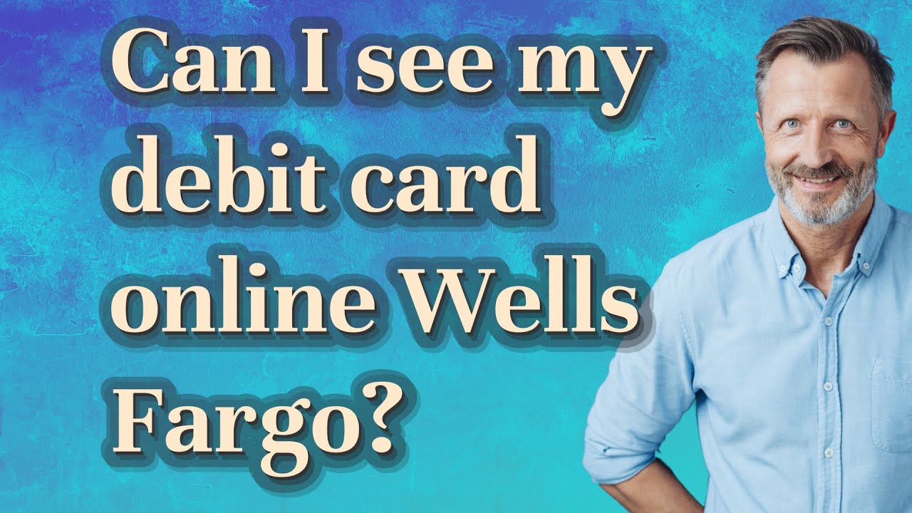 Can I see my debit card online Wells Fargo? YouTube