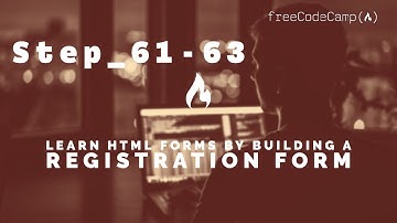 Learn HTML Forms by Building a Registration Form: Solutions Step 61-63 / freeCodeCamp