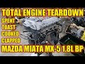 MIATA 1.8 BP Teardown! Even Mazda's Best 4 Cylinder Can Fall Victim to Abuse & Neglect