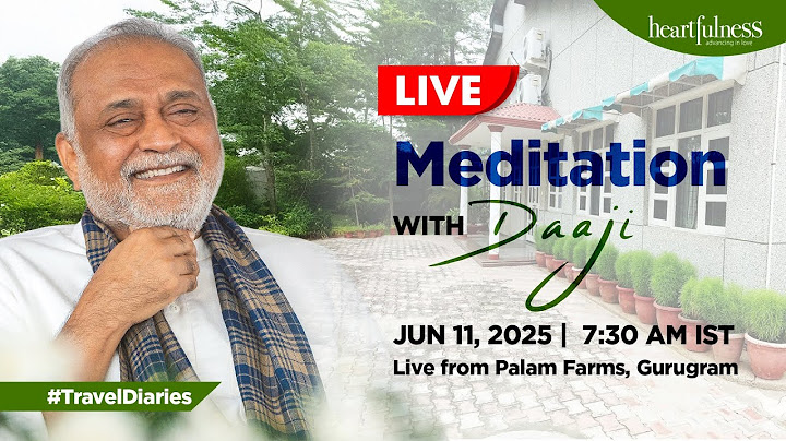 Live Meditation with Daaji | 11 June 2025 | 7 pm IST | Gurugram | Daaji | Heartfulness