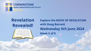 Cornerstone Hythe URC | Doug Barnett | Revelation week 5