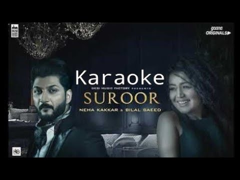 Suroor Karaoke    Neha Kakkar  Bilal Saeed  Full HD  Clear Karaoke