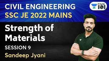 Strength of Materials | SSC JE 2022 MAINS | Session 9 | Sandeep Jyani