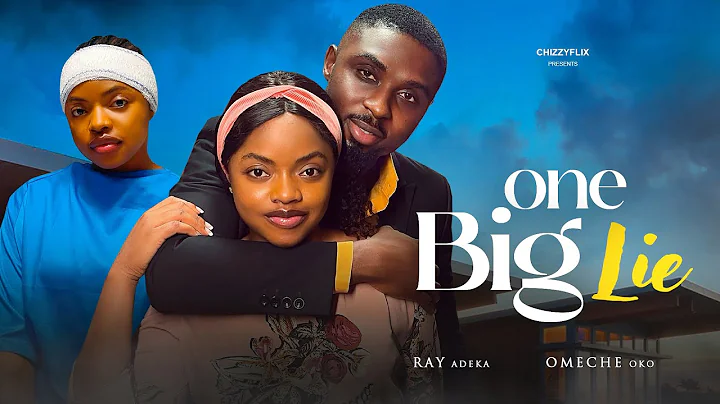 One Big Lie - Ray Adeka, Omeche Oko, Tochi Obika, 2025 Latest Nigerian Movie