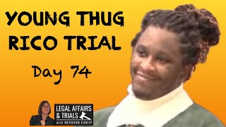 DAY 74 of YSL Young Thug RICO Trial - Watch LIVE Witness Testimony