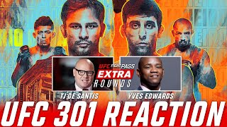 UFC 301 Post Show w/ Yves Edwards and TJ De Santis | Extra Rounds