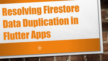 Resolving Firestore Data Duplication in Flutter Apps