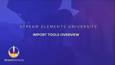 StreamElements Import from other tools (StreamLabs, NightBot)