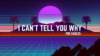 Eagles - I Can't Tell You Why (Lyrics) chords