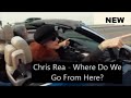 Chris Rea - Where Do We Go From Here?  2021 (New Video 4K-Ultra-HD)