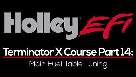 Holley Terminator X Training Course Part 14: Main Fuel Table Tuning | Evans Performance Academy