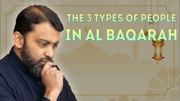 The 3 Types of People in Surah Al-Baqarah | Yasir Qadhi