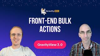 Front-end bulk actions for Gravity Forms | GravityView 3.0