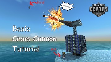 From the Depths │ Building a Basic Cram Cannon Tutorial - Overview & Testing