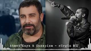 Ahmet Kaya & Gazapizm - sürgün (MİX)