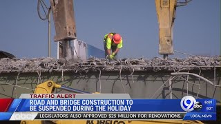Road and bridge construction suspended for 4th of July holiday