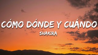 Shakira - Cómo Dónde y Cuándo (Letra/Lyrics)