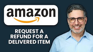 How to Request a Refund on Amazon for a Delivered Item 📦 2025 ⚡ Get Money Back Fast