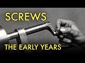 Screws - The Early Years