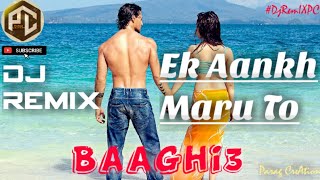 Ek aankh maru to dj remix || Bhankas || Baaghi3 || USE HEADPHONES || DjRemIXPC