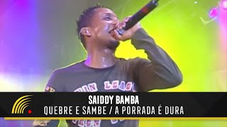 Saiddy Bamba - Quebre E Sambe / A Porrada É Dura - O Swingão Do Brasil (Ao Vivo)