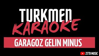 TAZE TURKMEN MINUS GARAGOZ GELIN ZETD MUSIC 2021